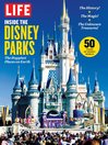 Cover image for LIFE Bookazines: LIFE Inside the Disney Parks